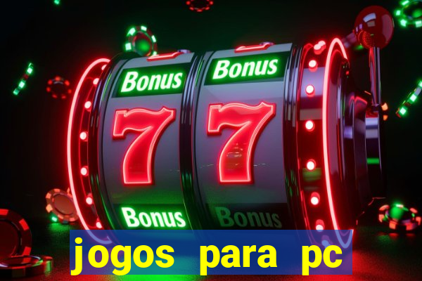 jogos para pc gratis windows 7